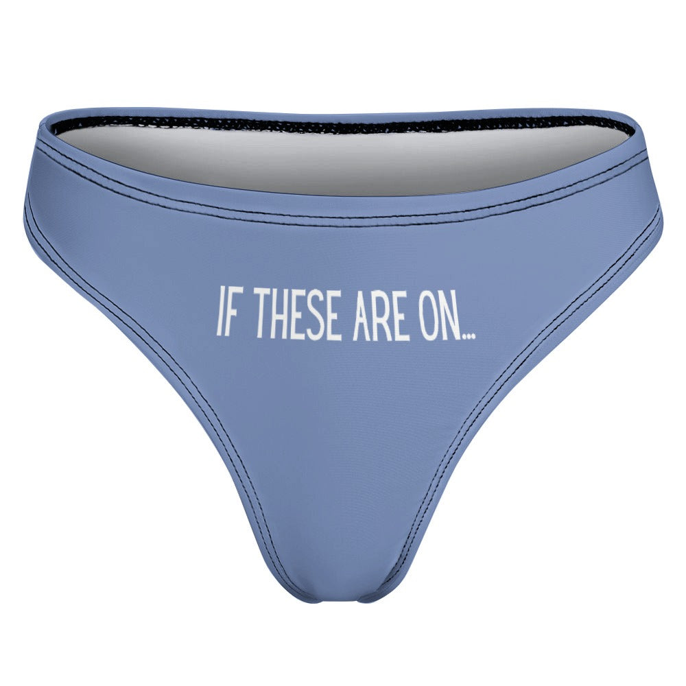 If These Are On Thong - GetGifts