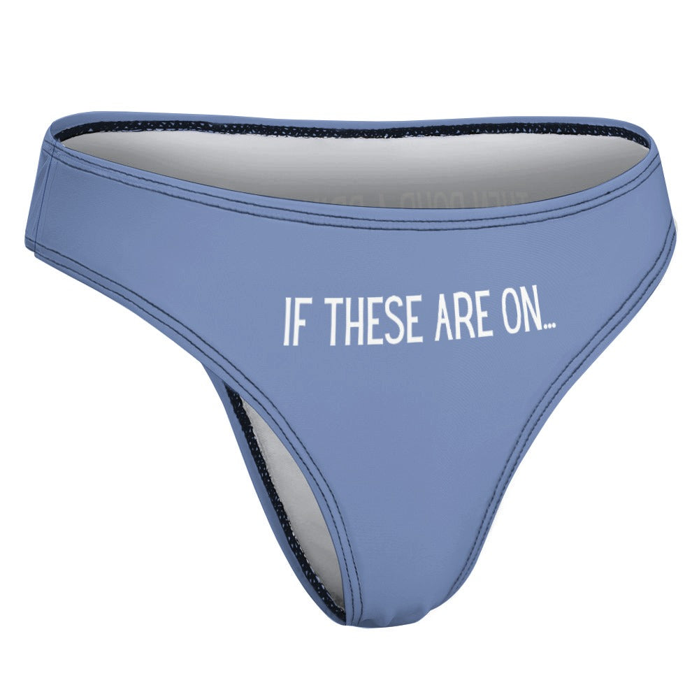 If These Are On Thong - GetGifts