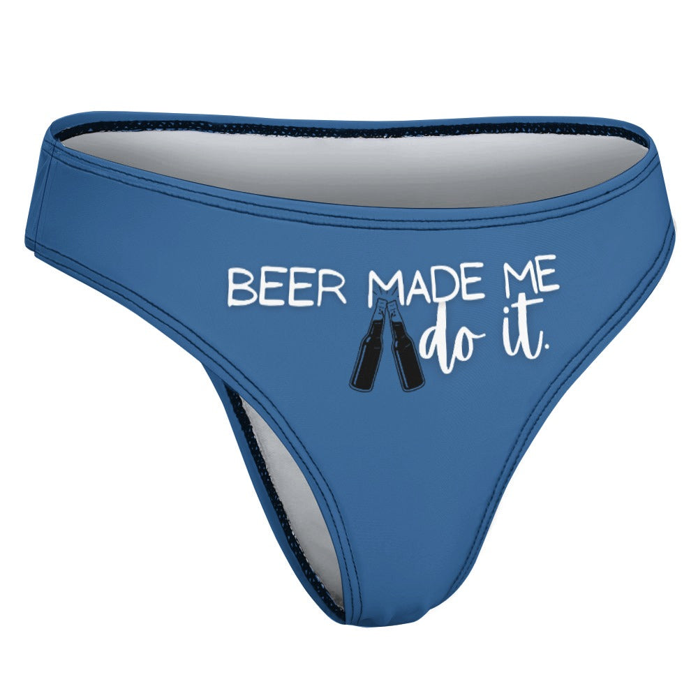 Beer Made Me Thong