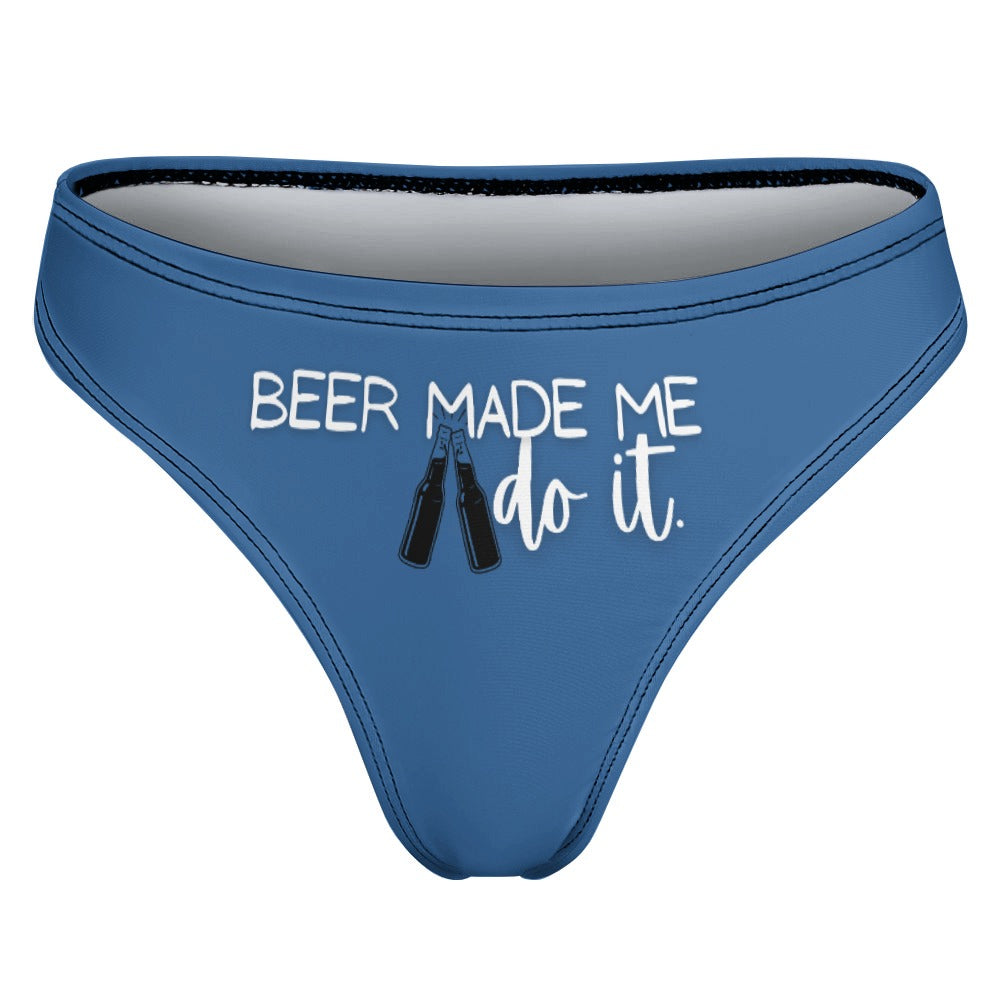 Beer Made Me Thong