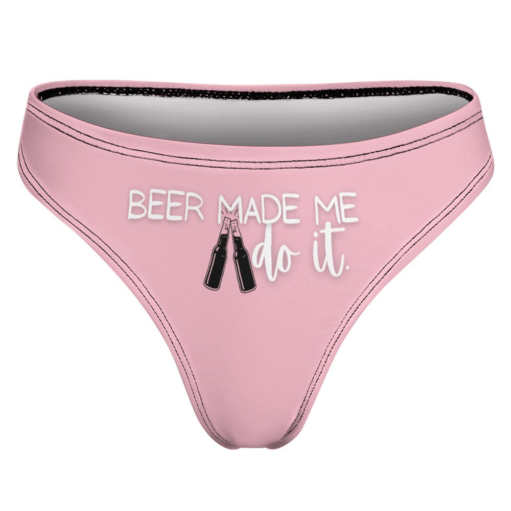 Beer Made Me Thong