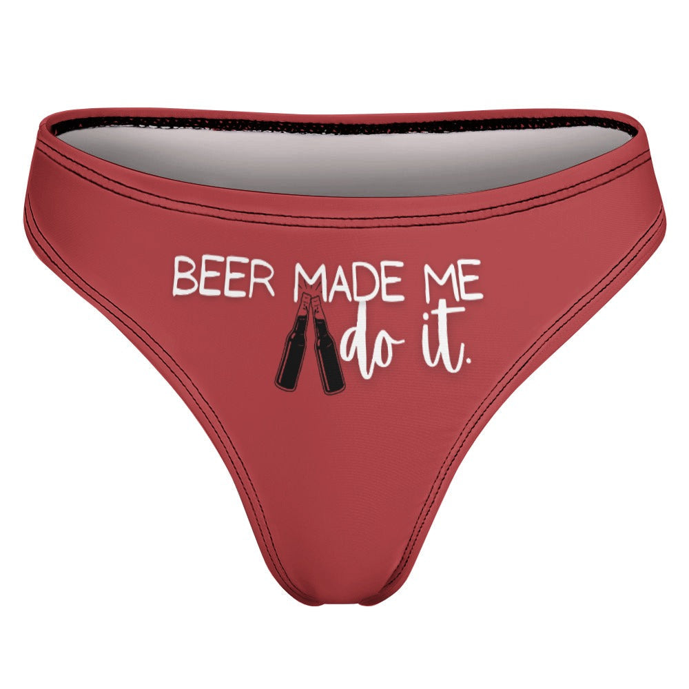 Beer Made Me Thong