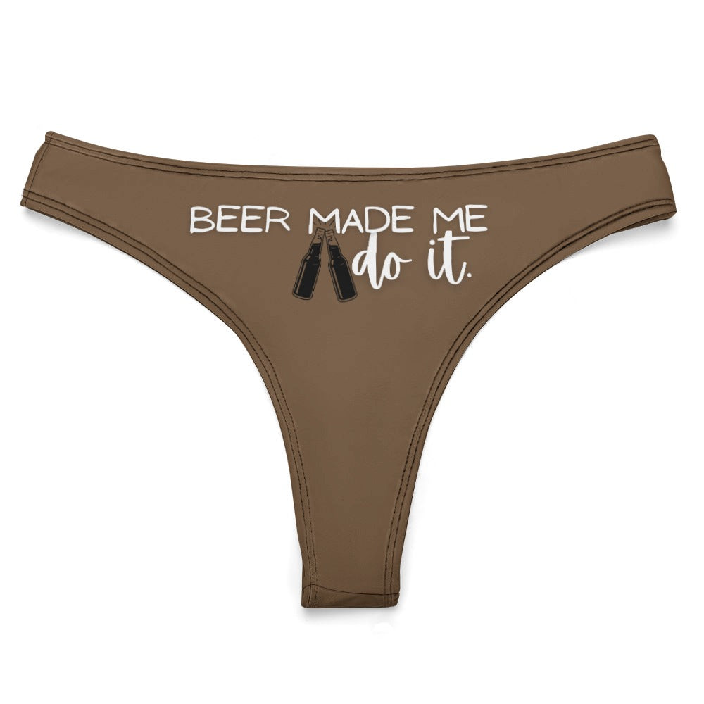 Beer Made Me Thong