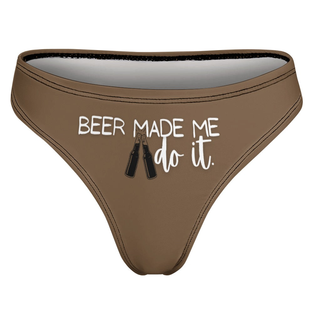 Beer Made Me Thong