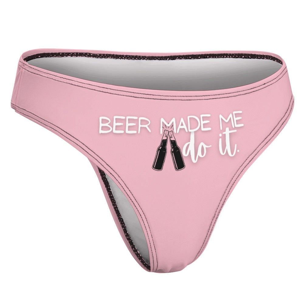 Beer Made Me Thong