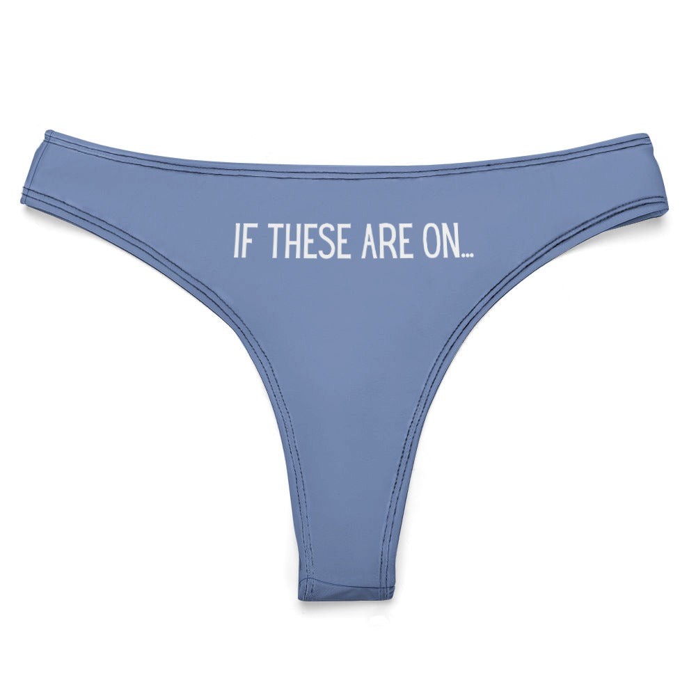 If These Are On Thong - GetGifts