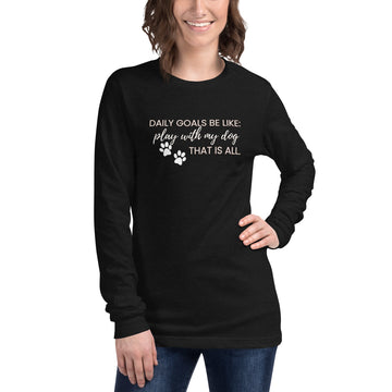 Daily Goals for Dog Mom Long Sleeve