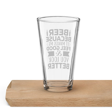 Beer Because Pint Glass