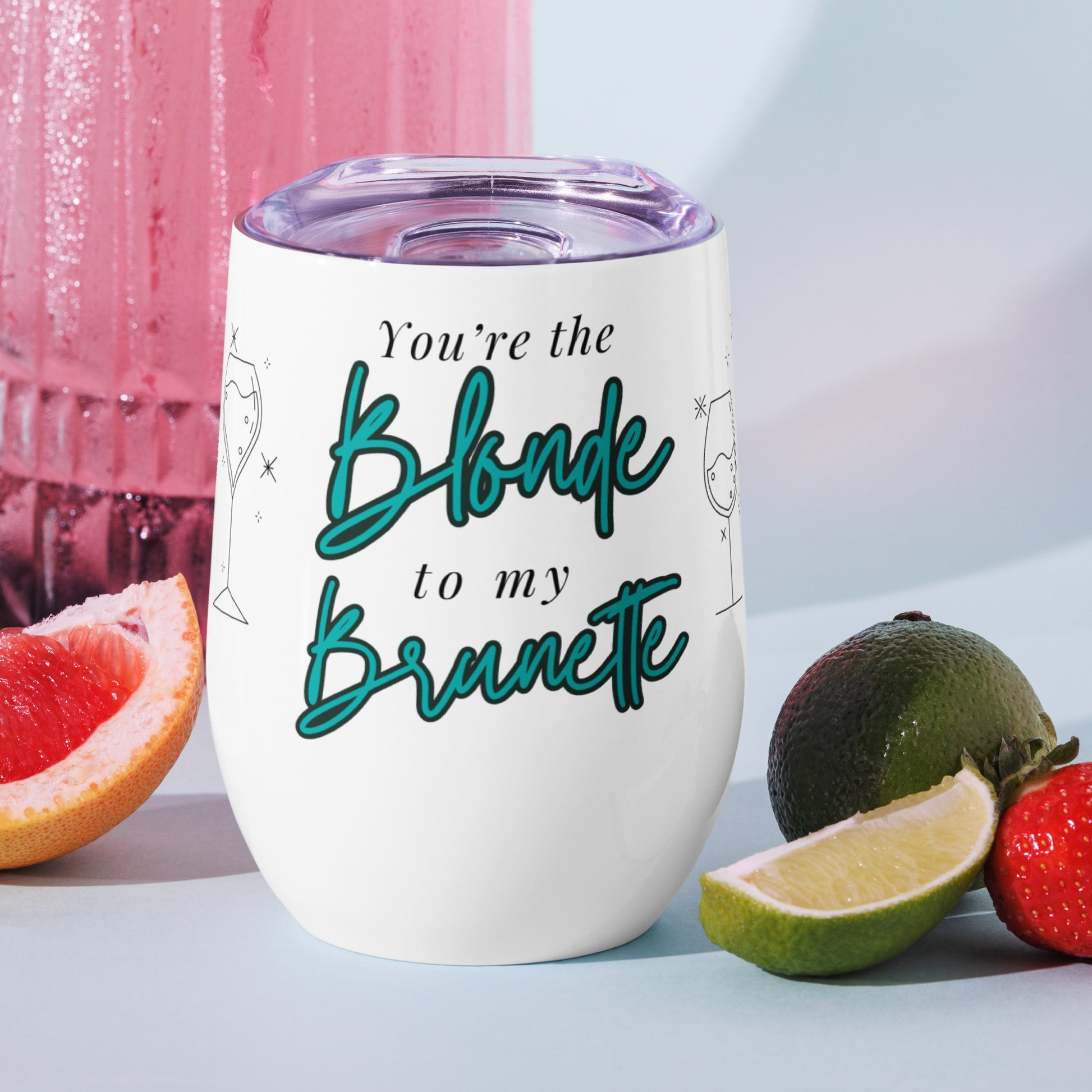 You're the Blonde Wine Tumbler - GetGifts