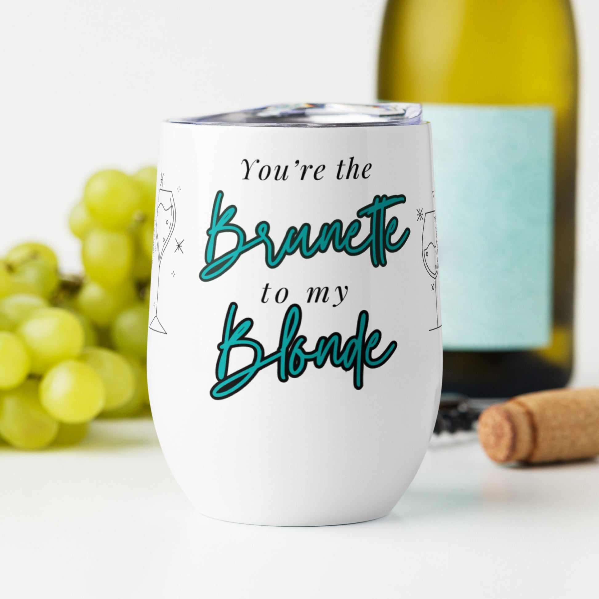 You're the Brunette Wine Tumbler - GetGifts