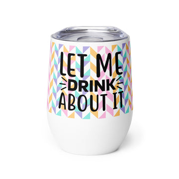 Drink About It Wine Tumbler