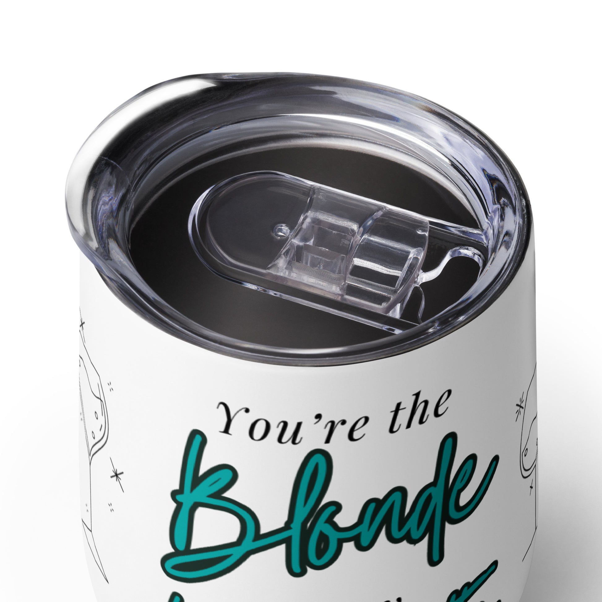 You're the Blonde Wine Tumbler - GetGifts