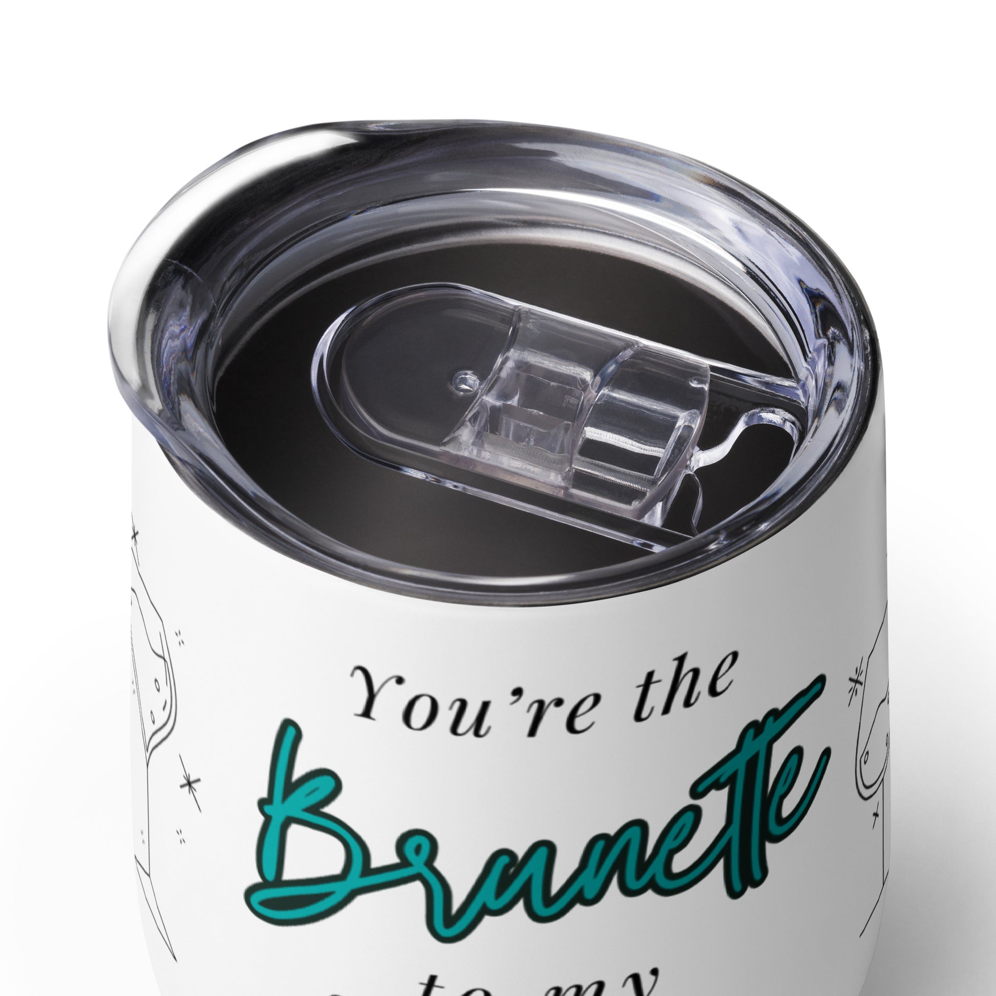 You're the Brunette Wine Tumbler - GetGifts