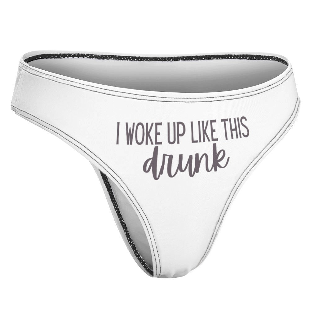 Woke Up Drunk Thong