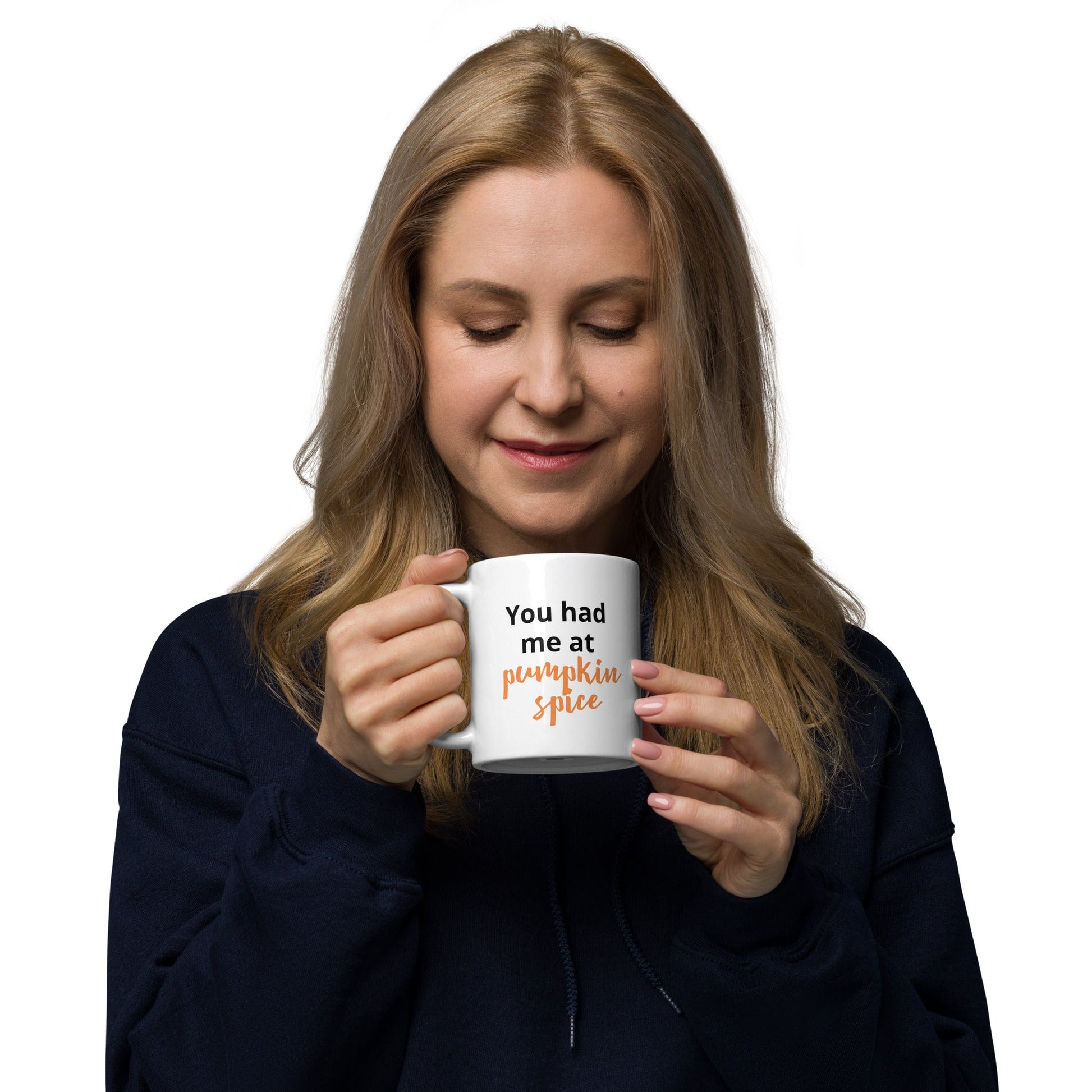 You Had me at Pumpkin Spice Mug