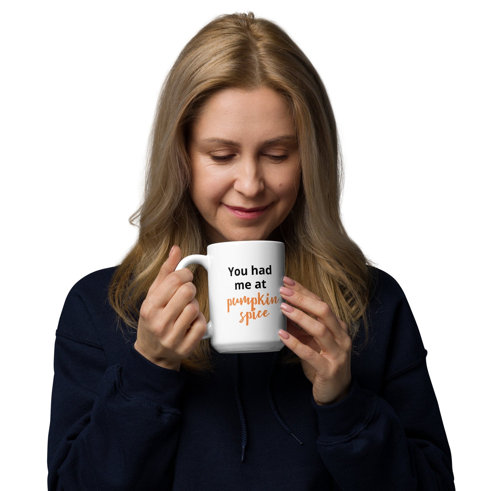 You Had me at Pumpkin Spice Mug